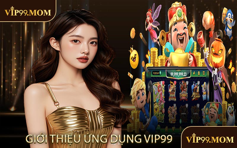 Giới thiệu ứng dụng VIP99