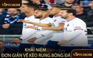 Khái niệm đơn giản về kèo rung bóng đá