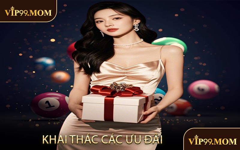 Khai thác các ưu đãi