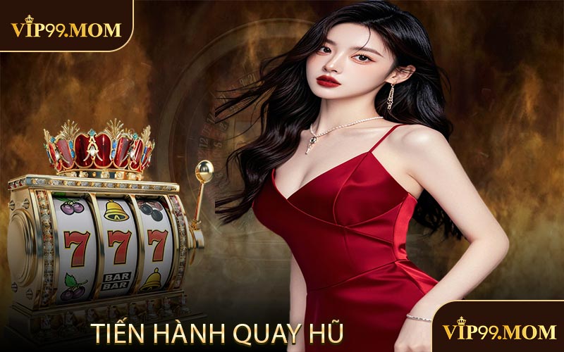 Tiến Hành Quay Hũ
