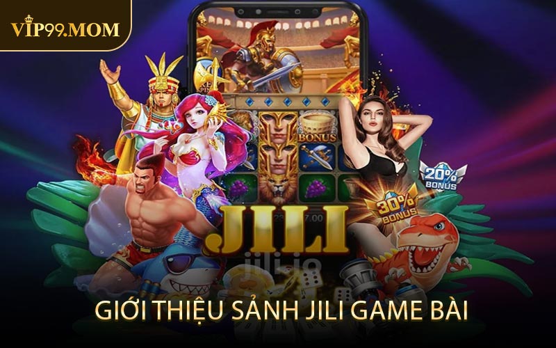 Giới thiệu sảnh JILI Game Bài