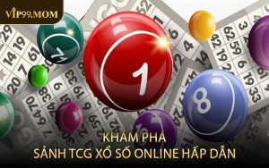 Khám Phá Sảnh TCG Xổ Số Online Hấp Dẫn